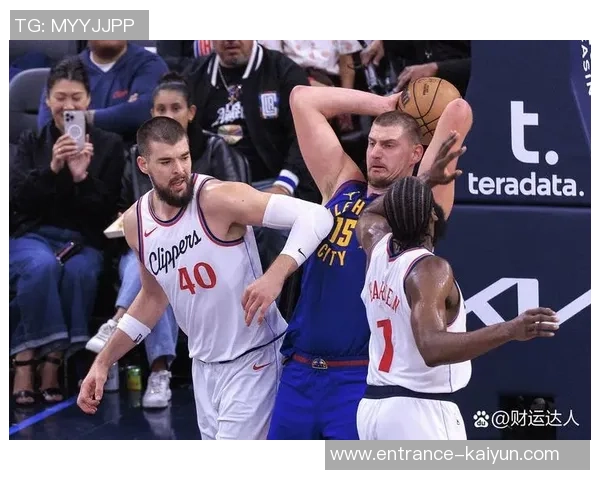 快船与掘金激战G6争夺季后赛晋级名额精彩对决引人瞩目